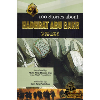 100 Stories About Hadhrat Abu Bak Muhammad Siddique Manshawi Dar Al-Tawhid