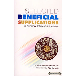 Selected Beneficial Supplications By Abdul Aziz bin Abdullah bin Baz