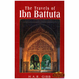The Travels of Ibn Battuta By H. A. R. Gibb