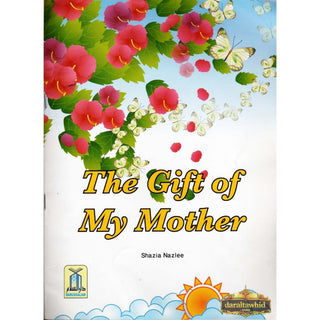 The Gift of My Mother By Shazia Nazlee