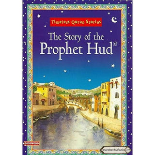The Story of the Prophet Hud (Timeless Quran Stories) By Saniyasnain Khan