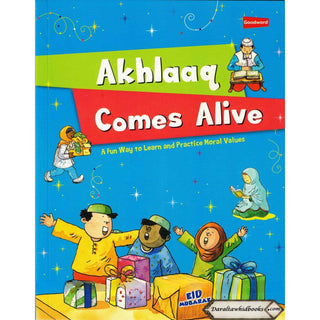 Akhlaaq Comes Alive: A Fun Way to Learn & Practice Moral Values By Nafees Khan