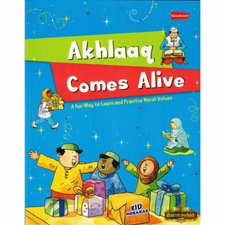 Akhlaaq Comes Alive: A Fun Way to Learn & Practice Moral Values By Nafees Khan