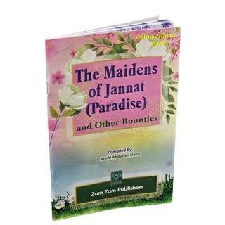 The Maidens of Jannat (Paradise) by Mufti Abdullah Nana