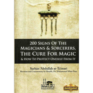 200 Signs of the Magicians; Sorcerers (The Cure for Magic) By Muhammad Musa Nasr,ISBN: 9782874540127