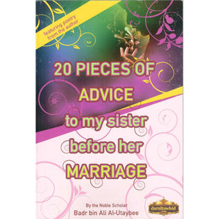 20 Pieces Of Advice To My Sister Before Her Marriage By Badr Bin Ali Al-Utaybee,ISBN: 9780615322650