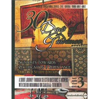 30 Days of Guidance: Signposts Towards Rectification & Repentance,Directed Study Edition,A Short Journey through Selected Questions & Answers,Vol 3