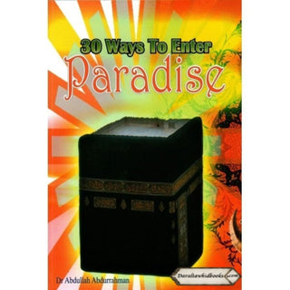 30 Ways To Enter Paradise By Dr. Abdullah Abdurrahman