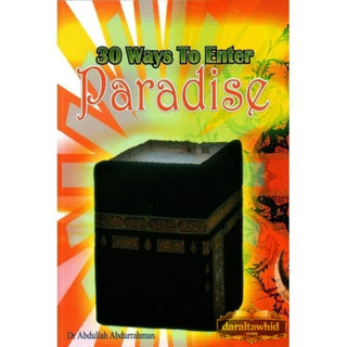 30 Ways To Enter Paradise By Dr. Abdullah Abdurrahman