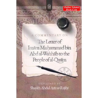 A Commentary on the Letter of Imam Muhammad ibn Abdul Wahhab to the People of Al Qasim
