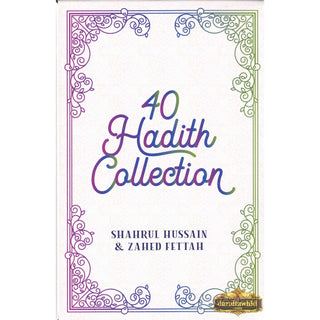 40 Hadith Collection by Shahrul Hussain & Zahed Fettah