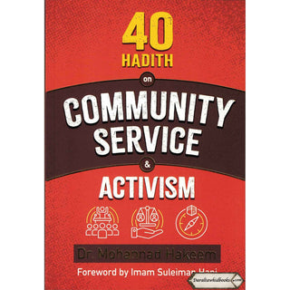 40 Hadith On Community Service & Activism By Dr. Mohammad Hakeem