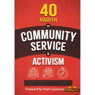 40 Hadith On Community Service Activism Dr Mohammad Hakeem