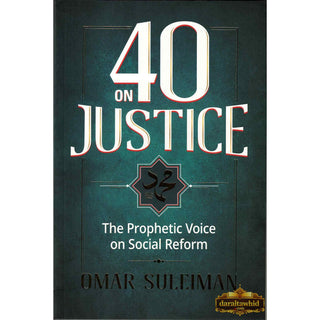 40 on Justice; The Prophetic Voice on Social Reform By Omar Suleiman,ISBN: 9781847741431
