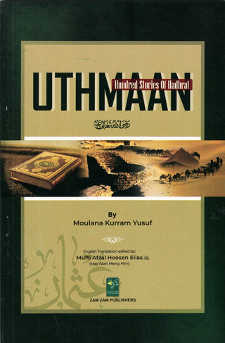 100 Stories About Hadhrat Uthmaan By Molana Kurram Yusuf