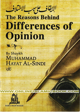 The Reasons Behind Differences of Opinion By Muhammd Hayat Al-Sindi