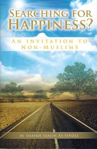 Searching for Happiness? An Invitation for Non Muslims By Shaykah Saalih As-Sindee