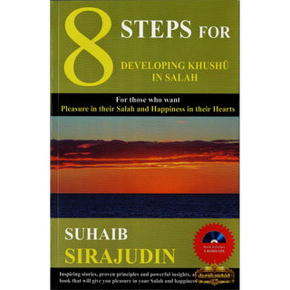 8 Steps For Developing Khushu' In Salah(Book Includes 2 Audio Cds) By Suhaib Sirajudin,ISBN: 9781910176924