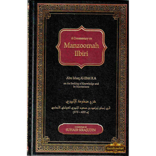 A Commentary on Manzoomah Ilbiri By Abu Ishaq Al-Ilbiri R.A,ISBN: 9781916186262