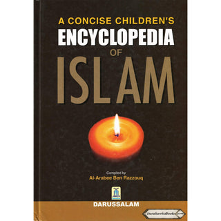 A Concise Childrens Encyclopedia of Islam By Al-Arabee Ben Razzouq