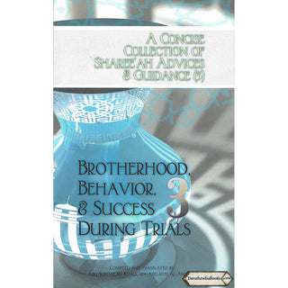 A Concise Collection of Sharee'ah Advices & Guidance (3)