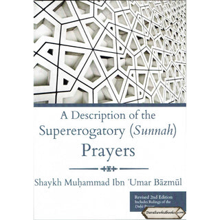 A Description Of The Supererogatory (Sunnah) Prayers By Shaykh Muhammad Ibn 'Umar Baazmool