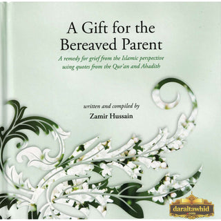 A Gift For The Bereaved Parent By Zamir Hussain,ISBN: 9781842001172