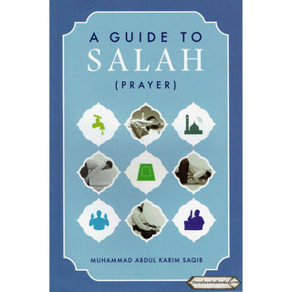 A Guide to Salah (Prayer) By Muhammad Abdul Rahim Saqib    ISBN: 9789834462604