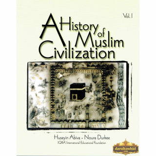 A History of Muslim Civilization Volume 1 By Noura Durkee, Husain Abvia and Susan Douglass,ISBN: 9781563164552