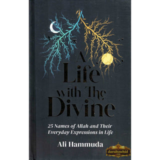 A Life with the Divine: 25 Names of Allah and their everyday expressions in life