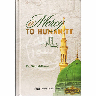 A Mercy to Humanity By Dr Aid Al Qarni (Hardcover)