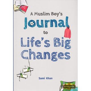 A Muslim Boy's Journal to Life's Big Changes by Sami Khan,ISBN: 9781842002162