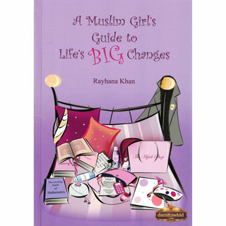 A Muslim Girls Guide to Lifes Big Changes By Rayhana Khan,ISBN: 9781842000656