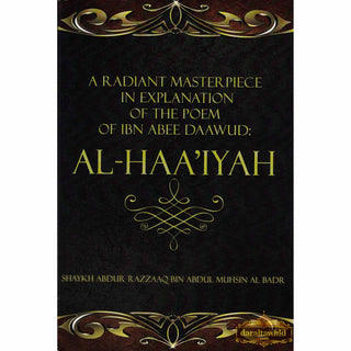 A Radiant Masterpiece in explanation of the poem of Ibn Abee Daawud: Al-Haa’iyah