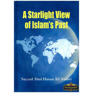 A Starlight View of Islam's Past By Sayyed Abul Hasan Ali Nadwi
ISBN:&nbsp;9781872531156