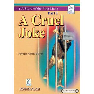 A Story of the First Man - A Cruel Joke (Part1) By Nayeem Ahmed Baloch