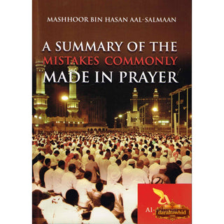 A Summary of the Mistakes Commonly Made in Prayer By Mashhoor Bin Hasan Aal-Salmaan,ISBN: 9782917027202