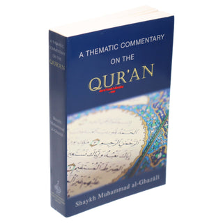 A Thematic Commentary on the Quran By Muhammad al-Ghazali