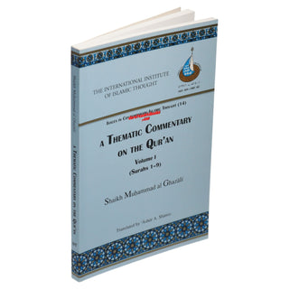 A Thematic Commentary on the Holy Quran Vol 1 (Issues in Contemporary Islamic Thought Series(14)