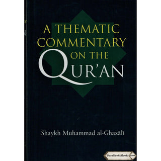 A Thematic Commentary on the Quran By Shaykh Muhammad al-Ghazali