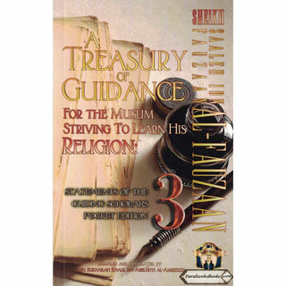A Treasury of Guidance For the Muslim Striving to Learn his Religion (Volume 3) By Abu Sukhalih Khalil Ibn Abelahyi Al-Amreekee