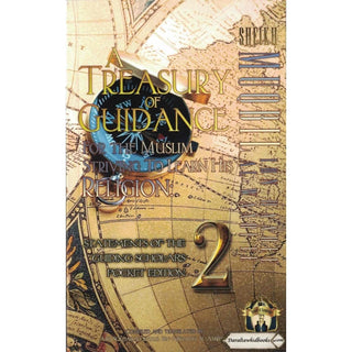 A Treasury of Guidance For the Muslim Striving to Learn his Religion:Statements of the Guiding Scholars,Vol 2 By Abu Sukhalih Khalil Ibn Abelahyi