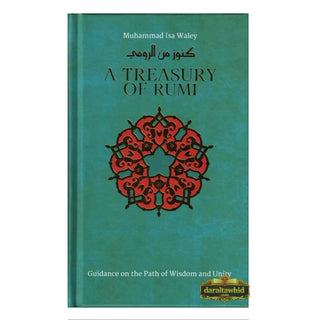 A Treasury of Rumi : Guidance on the Path of Wisdom and Unity (Treasury in Islamic Thought and Civilization) By Muhammad Isa Waley
ISBN: 9781847741028