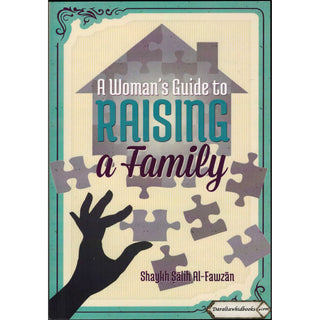 A Woman's Guide To Raising A Family By Shaykh Salih Al-Fawzan