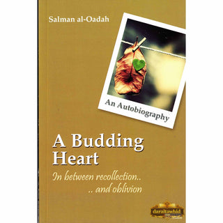 A Budding Heart In Between Recollection; Oblivion By Salman Al-Oadah, Phd,ISBN: 9786039000389