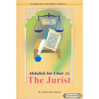Abdullah bin Umar (RA) The Jurist By Abdul Basit Ahmad