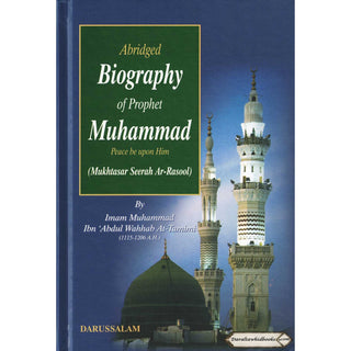 Abridged Biography of Prophet Muhammad (S) By Imam Muhammad Ibn Abdul Wahhab At-Tamimi