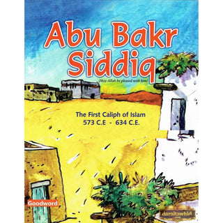 Abu Bakr Siddiq- The First Caliph Of Islam (Children Story Book) By Sr Nafees Khan,ISBN: 9788178985442