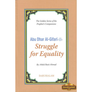 Abu Dhar Al-Gifari (RA) Struggle for Equality By Abdul Basit Ahmad