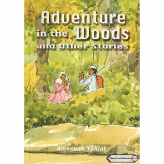 Adventure in the Woods and Other Stories By Ameenah Yahiat